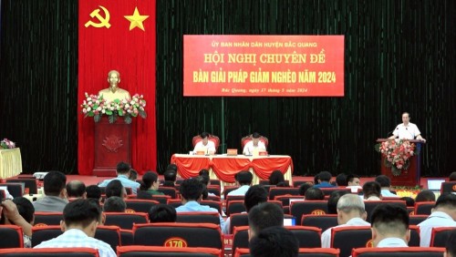 Bắc Quang Hội nghị chuyên đề Bàn giải pháp giảm nghèo năm 2024